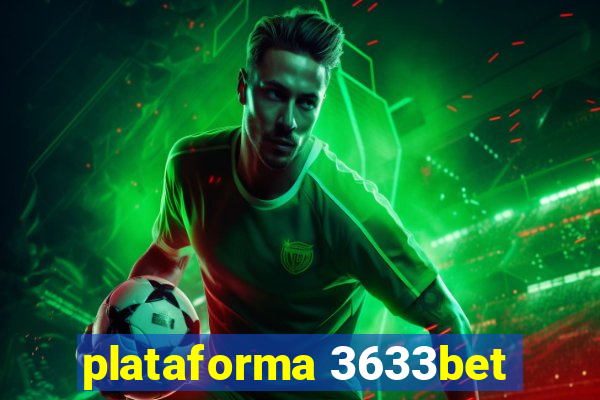 plataforma 3633bet